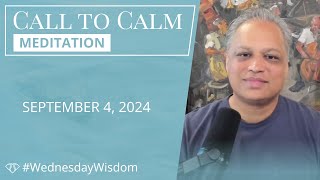 Call to Calm Meditation  September 04 2024 [upl. by Vittoria]