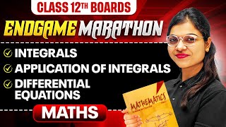 Class 12th MATHS  Integrals Application of Integrals amp Differential Equations  ENDGAME MARATHON 🔥 [upl. by Dez]