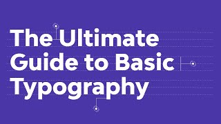 The Ultimate Guide to Basic Typography [upl. by Virgel]