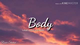 Body  Loud Luxury Brando  Lyrics [upl. by Placido]