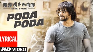 Poda Poda Lyrical Video Song  quotIrudhi Suttruquot  R Madhavan Ritika Singh [upl. by Milstone]