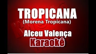 Tropicana Morena Tropicana  Alceu Valença  Karaokê [upl. by Ned]