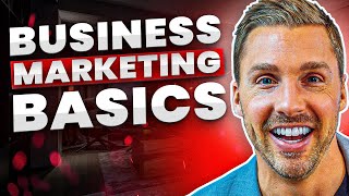 Understanding Marketing Basics For Businesses  Marketing 101 [upl. by Zetnauq]