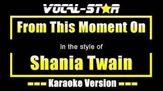 Shania Twain  From This Moment On Karaoke Version with Lyrics HD VocalStar Karaoke [upl. by Osrock483]