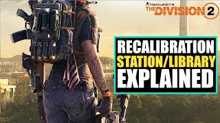 The Division 2  RECALIBRATION STATION amp LIBRARY EXPLAINED [upl. by Aidahs424]