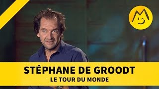 Stéphane de Groodt  quotLe tour du mondequot [upl. by Dreyer]