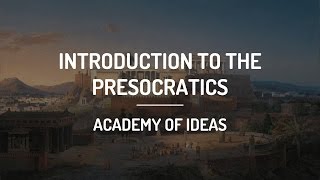 Introduction to the Presocratics [upl. by Irene]