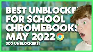 The 300 BEST UNBLOCKERS For School Chromebook May 2022 [upl. by Malo]