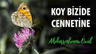 Koy Bizide Cennetine  Abdurrahman Önül  İlahi [upl. by Swinton]