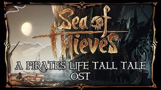 Sea of Thieves A Pirate’s Life Tall Tale OST [upl. by Dorlisa]