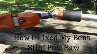 How I Fixed My Bent Stihl Pole Saw [upl. by Olegna71]