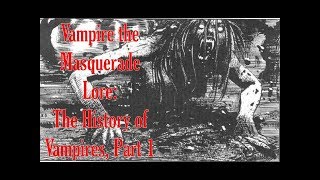 Vampire the Masquerade Lore The History of Vampires Part 1 [upl. by Hubie]