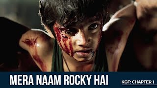 Mera Naam Rocky Hai  KGF Chapter 1  Yash  Prashanth Neel [upl. by Acirederf]