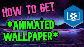 How to get ANIMATED  MOVING Wallpaper Windows amp Steam [upl. by Andris]