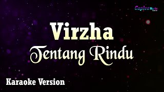 Virzha  Tentang Rindu Karaoke Version [upl. by Brine709]