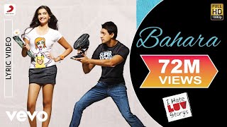 Bahara Lyric Video  I Hate Luv StorysSonam Kapoor ImranShreya Ghoshal Sona Mohapatra [upl. by Iah]