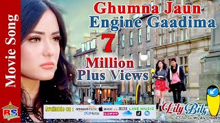 Lily bily  Title song  Ghumna jau engine gadima  Pradeep Khadka Jassita Gurung [upl. by Lucius]