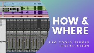 How and Where To Install Plugins In Pro Tools [upl. by Skelly]