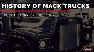 History of Mack Trucks  Truck History Episode 4 [upl. by Yllitnahc]