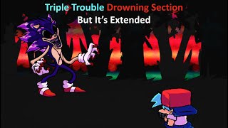 FNF Triple Trouble Drowning Section Extended [upl. by Nnayt549]