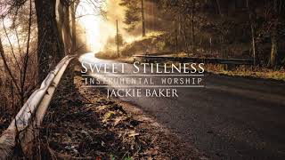 Sweet Stillness  Instrumental  Jackie Baker [upl. by Joappa]