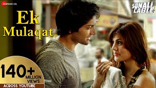 EK MULAQAT FULL AUDIO  Sonali Cable  Ali Fazal amp Rhea Chakraborty  Jubin  Amjad Nadeem  Sameer [upl. by Marchese122]