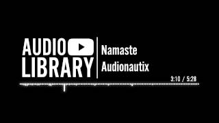 Namaste  Audionautix [upl. by Isidro]