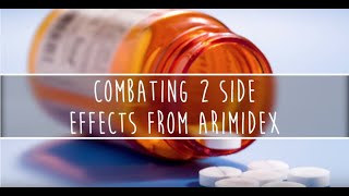 Combating 2 Side Effects from Arimidex [upl. by Ydissac]