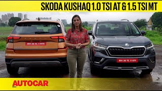 Skoda Kushaq review Part 2  10 TSI AT amp 15 TSI MT driven  First Drive  Autocar India [upl. by Iaoh490]