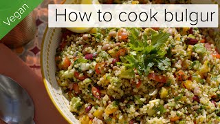 How to cook bulgur wheat  Tabboulehstyle bulgur and mixed bean salad  Vegan recipe [upl. by Kciredec]