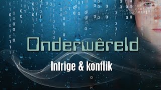 Onderwêreld 6 Intrige en konflik [upl. by Celin]