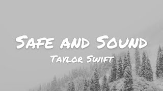 Taylor Swift  Safe and Sound Lyrics [upl. by Aluino20]