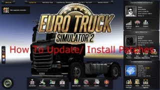 Euro Truck Simulator 2 How To Update Install Patches [upl. by Uttica268]