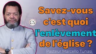 Savezvous cest quoi lENLÈVEMENT de léglise   Pasteur Marcello Tunasi [upl. by Urbano]