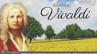 Vivaldi  Classical Music for Relaxation [upl. by Ronacin]