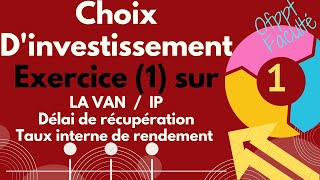 Exercice Corrigé 1 Choix Dinvestissement S5 شرح مبسط [upl. by Publius]