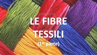 Le fibre tessili 1 parte [upl. by Enttirb563]