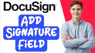 How to Add Signature Field in DocuSign [upl. by Ihcego]