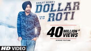 Ranjit Bawa DOLLAR vs ROTI Full Video  Mitti Da Bawa  Beat Minister [upl. by Kurr319]