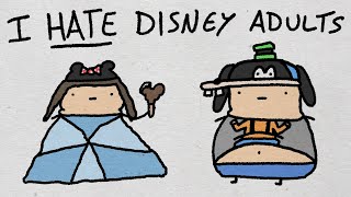 Why I Hate Disney Adults [upl. by Anitserp]