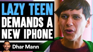 Lazy Teen Demands The New iPhone Gets Taught A Lesson  Dhar Mann [upl. by Gorrono]