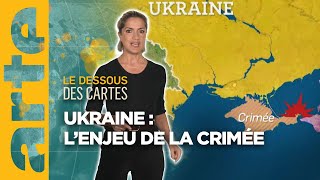 Ukraine  l’enjeu de la Crimée  Le dessous des cartes  ARTE [upl. by Nroht]