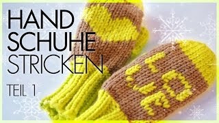 FäustlingeHandschuhe stricken TEIL 1 [upl. by Andriette461]