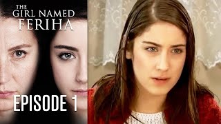 The Girl Named Feriha  Episode 1 [upl. by Brottman]