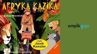 Lektura szkola quotAfryka Kazikaquot audiobook [upl. by Nyladam651]