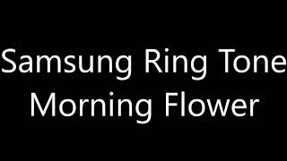 Samsung ringtone  Morning Flower [upl. by Assiram]