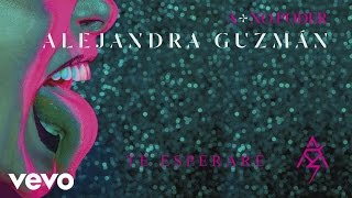 Alejandra Guzmán  Te Esperaré Cover Audio [upl. by Venice745]