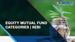 Equity Mutual Fund categories  SEBI [upl. by Adalard]