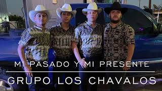 MI PASADO Y MI PRESENTE GRUPO LOS CHAVALOS COVER [upl. by Davin]