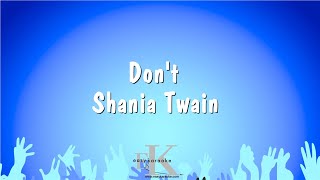 Dont  Shania Twain Karaoke Version [upl. by Royal]